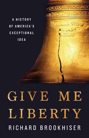 Give Me Liberty de Richard Brookhiser