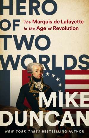 Hero of Two Worlds de Mike Duncan