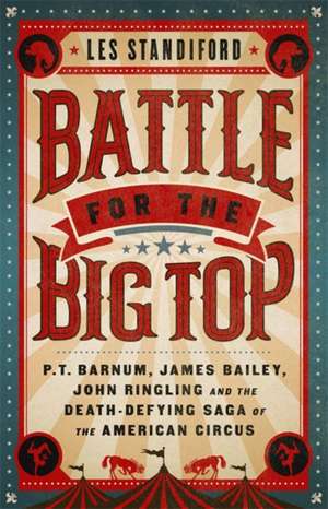 Battle for the Big Top de Les Standiford