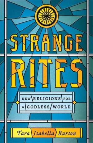 Strange Rites de Tara Isabella Burton