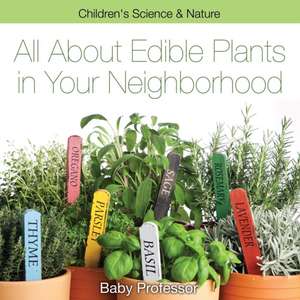 All about Edible Plants in Your Neighborhood | Children's Science & Nature de Baby