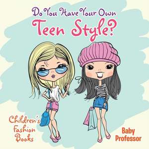 Do You Have Your Own Teen Style? | Children's Fashion Books de Baby