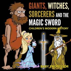 Giants, Witches, Sorcerers and the Magic Sword | Children's Arthurian Folk Tales de Baby