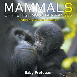 Mammals of the High Mountain Ranges | Children's Science & Nature de Baby