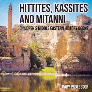 Hittites, Kassites and Mitanni | Children's Middle Eastern History Books de Baby