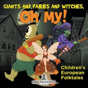 Giants and Fairies and Witches, Oh My! | Children's European Folktales de Baby