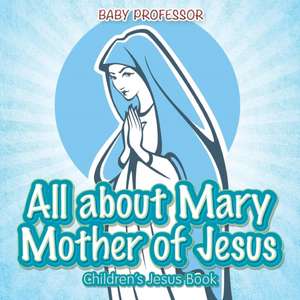 All about Mary Mother of Jesus | Children's Jesus Book de Baby