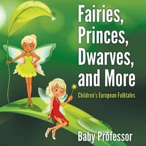 Fairies, Princes, Dwarves, and More | Children's European Folktales de Baby