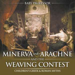 Minerva and Arachne and the Weaving Contest- Children's Greek & Roman Myths de Baby