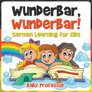 Wunderbar, Wunderbar! | German Learning for Kids de Baby