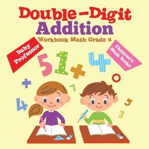 Double-Digit Addition Workbook Math Grade 2 | Children's Math Books de Baby