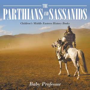 The Parthians and Sassanids | Children's Middle Eastern History Books de Baby