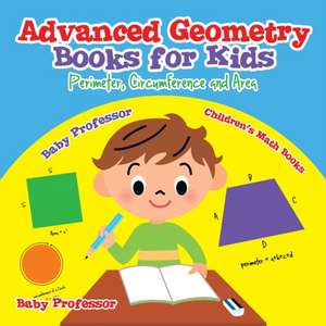 Advanced Geometry Books for Kids - Perimeter, Circumference and Area | Children's Math Books de Baby