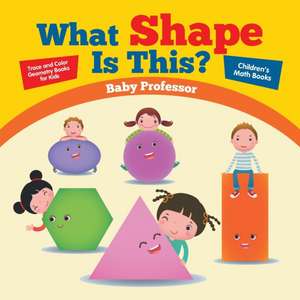 What Shape Is This? - Trace and Color Geometry Books for Kids | Children's Math Books de Baby