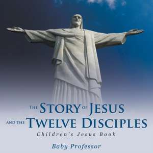 The Story of Jesus and the Twelve Disciples | Children's Jesus Book de Baby