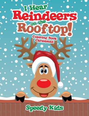 I Hear Reindeers on the Rooftop! de Speedy Kids