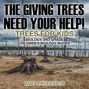 The Giving Trees Need Your Help! Trees for Kids - Biology 3rd Grade | Children's Biology Books de Baby