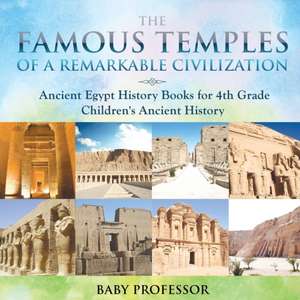 The Famous Temples of a Remarkable Civilization - Ancient Egypt History Books for 4th Grade | Children's Ancient History de Baby