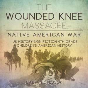 The Wounded Knee Massacre de Baby