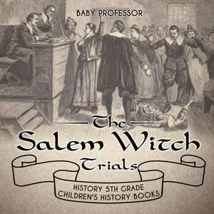 The Salem Witch Trials - History 5th Grade | Children's History Books de Baby