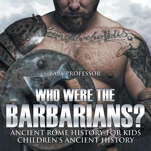 Who Were the Barbarians? Ancient Rome History for Kids | Children's Ancient History de Baby