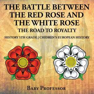 The Battle Between the Red Rose and the White Rose de Baby