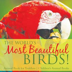 The World's Most Beautiful Birds! Animal Book for Toddlers | Children's Animal Books de Baby