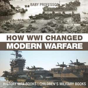 How WWI Changed Modern Warfare - History War Books | Children's Military Books de Baby