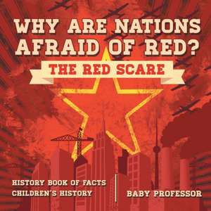 Why are Nations Afraid of Red? The Red Scare - History Book of Facts | Children's History de Baby