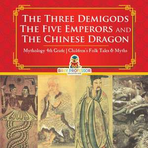 The Three Demigods, The Five Emperors and The Chinese Dragon - Mythology 4th Grade | Children's Folk Tales & Myths de Baby