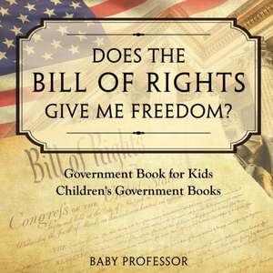 Does the Bill of Rights Give Me Freedom? Government Book for Kids | Children's Government Books de Baby