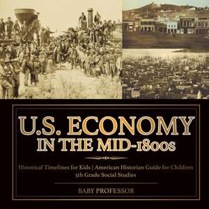 U.S. Economy in the Mid-1800s - Historical Timelines for Kids | American Historian Guide for Children | 5th Grade Social Studies de Baby