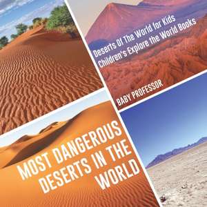 Most Dangerous Deserts In The World | Deserts Of The World for Kids | Children's Explore the World Books de Baby