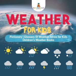 Weather for Kids - Pictionary | Glossary Of Weather Terms for Kids | Children's Weather Books de Baby