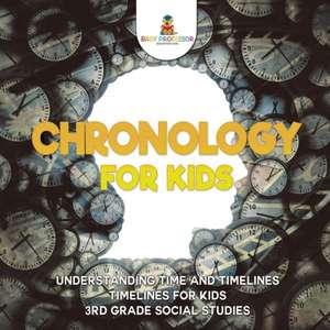 Chronology for Kids - Understanding Time and Timelines | Timelines for Kids | 3rd Grade Social Studies de Baby