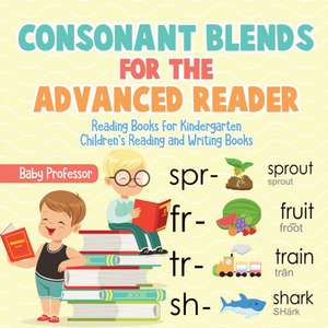 Consonant Blends for the Advanced Reader - Reading Books for Kindergarten | Children's Reading and Writing Books de Baby