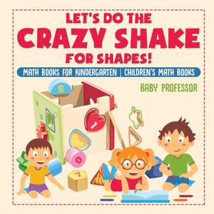 Let's Do the Crazy Shake for Shapes! Math Books for Kindergarten | Children's Math Books de Baby