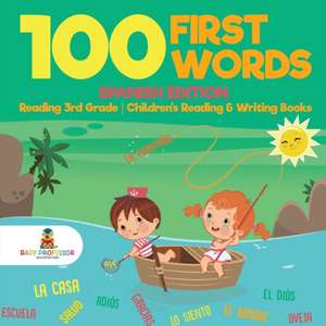 100 First Words - Spanish Edition - Reading 3rd Grade | Children's Reading & Writing Books de Baby