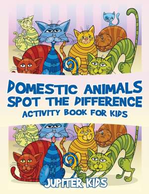 Domestic Animals Spot the Difference Activity Book for Kids de Jupiter Kids