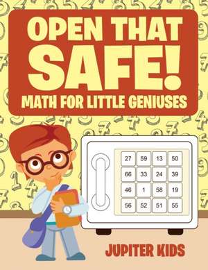 Open that Safe! Math for Little Geniuses de Jupiter Kids