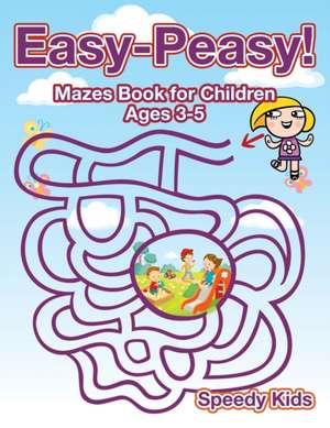 Easy-Peasy! Mazes Book for Children Ages 3-5 de Speedy Kids