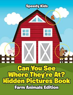 Can You See Where They're At? Hidden Pictures Book de Speedy Kids