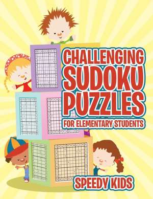 Challenging Sudoku Puzzles for Elementary Students de Speedy Kids