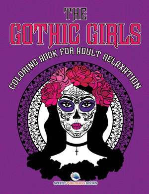 The Gothic Girls Coloring Book for Adult Relaxation de Jupiter Kids