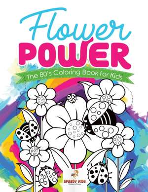 Flower Power de Speedy Kids