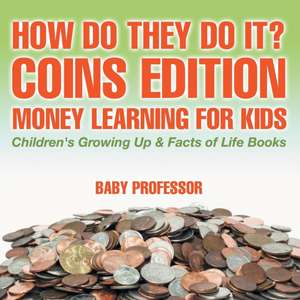 How Do They Do It? Coins Edition - Money Learning for Kids | Children's Growing Up & Facts of Life Books de Baby