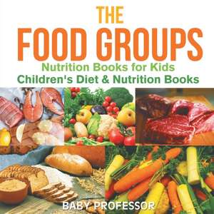 The Food Groups - Nutrition Books for Kids | Children's Diet & Nutrition Books de Baby