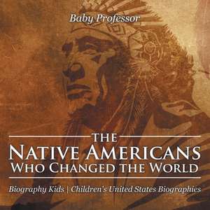 The Native Americans Who Changed the World - Biography Kids | Children's United States Biographies de Baby