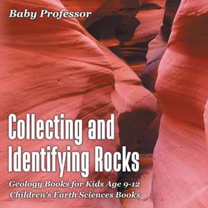 Collecting and Identifying Rocks - Geology Books for Kids Age 9-12 | Children's Earth Sciences Books de Baby