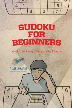 Sudoku for Beginners | 240 Ultra Easy Puzzles to Master de Puzzle Therapist